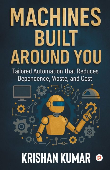 Könyv Machines Built Around You Krishan Kumar