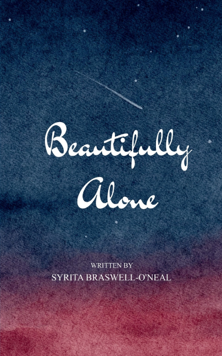 Kniha Beautifully, Alone Random Thoughts, Honest Poems Syrita Braswell-O'Neal