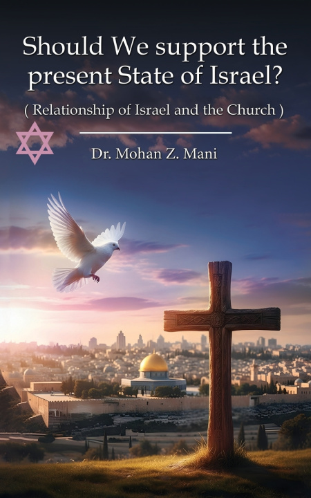 Kniha Should We support the present State of Israel? Dr. Mohan Z. Mani