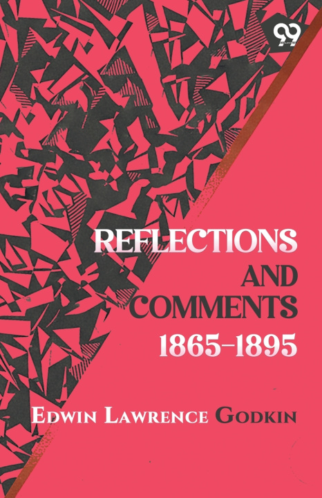 Kniha Reflections and Comments 1865-1895 Edwin Lawrence Godkin