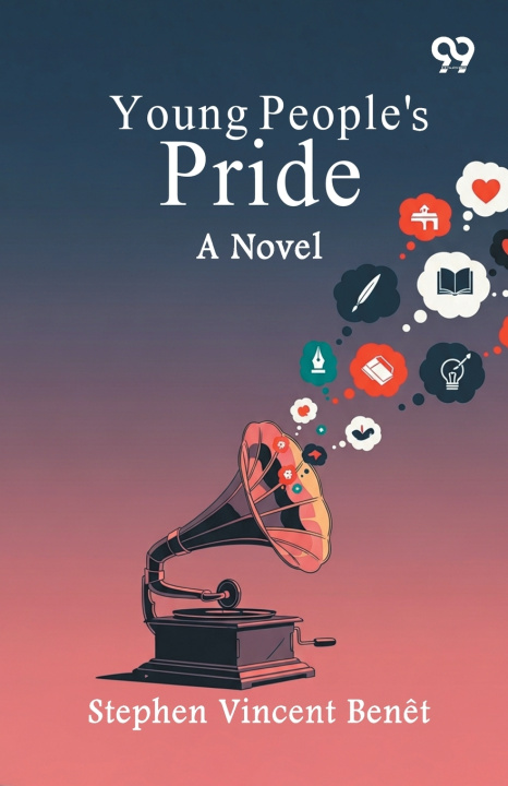 Kniha Young People's Pride A Novel Stephen Vincent Benet