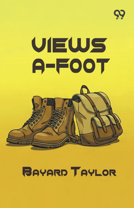 Könyv Views A-Foot Bayard Taylor