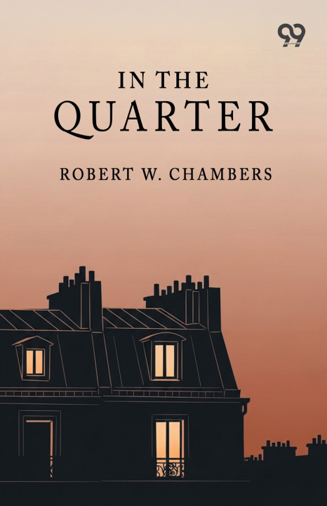 Könyv In The Quarter Robert W. Chambers
