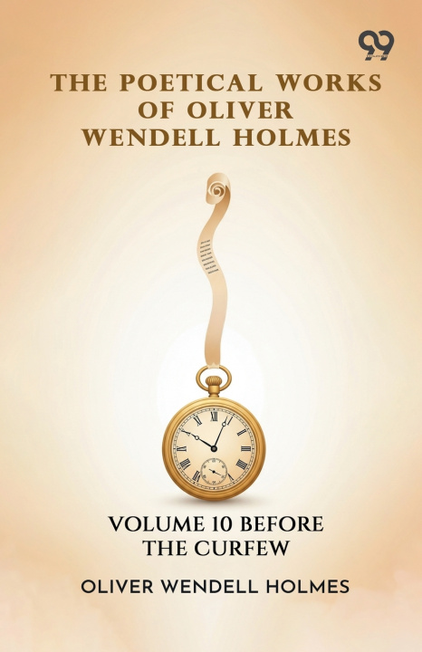 Libro The Poetical Works Of Oliver Wendell Holmes Oliver Wendell Holmes