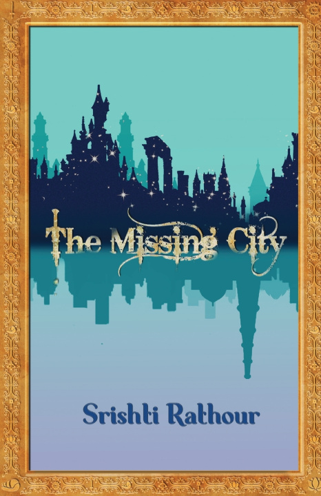 Kniha The Missing City Srishti Rathour