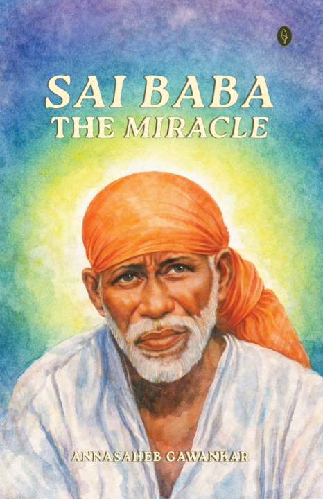 Kniha Sai Baba - The Miracle Annasaheb Gawankar
