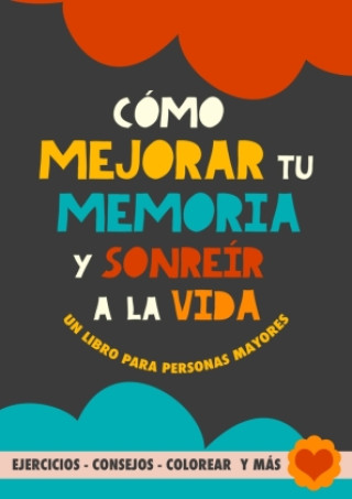 Libro Cómo mejorar tu memoria y sonreír a la vida Grete Garrido