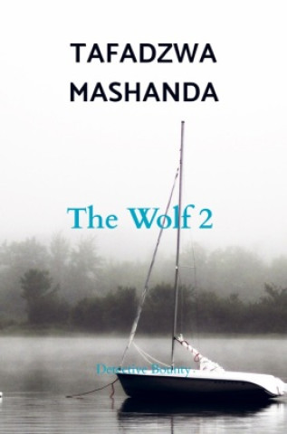 Kniha The Wolf 2 Tafadzwa Mashanda