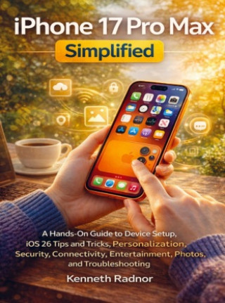 Knjiga iPhone 17 Pro Max Simplified Kenneth Radnor