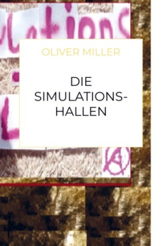 Kniha Die Simulationshallen Oliver Miller