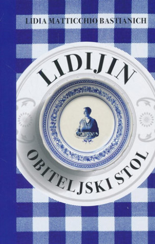 Buch Lidijin obiteljski stol Lidia Bastianich Matticchio