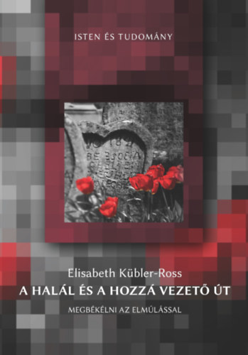 Boek A halál és a hozzá vezető út Elisabeth Kübler-Ross
