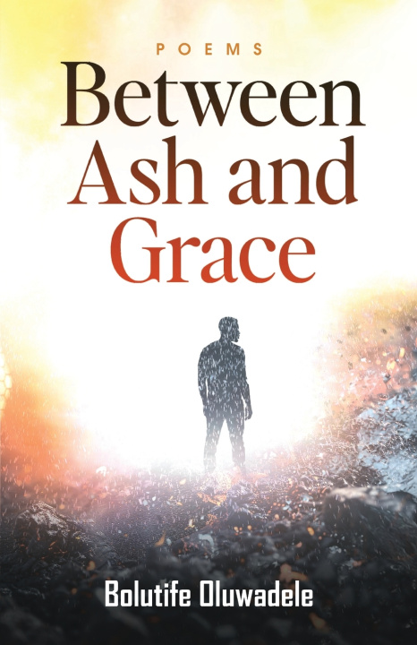 Kniha Between Ash and Grace Bolutife Oluwadele