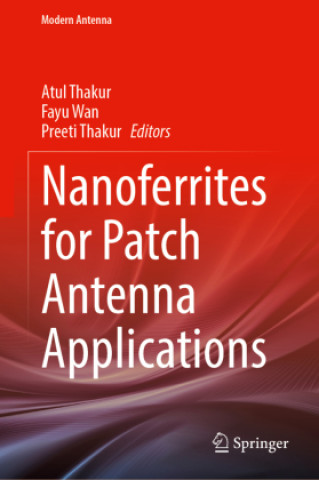 Kniha Nanoferrites for Patch Antenna Applications Atul Thakur