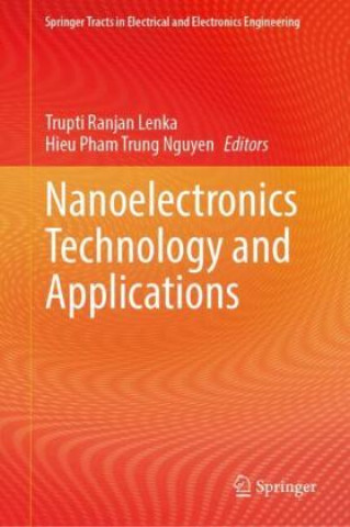Kniha Nanoelectronics Technology and Applications Trupti Ranjan Lenka