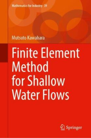 Könyv Finite Element Method for Shallow Water Flows Mutsuto Kawahara