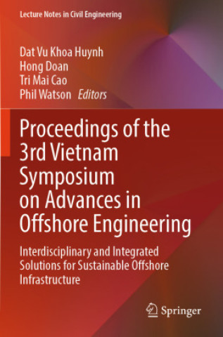 Libro Proceedings of the 3rd Vietnam Symposium on Advances in Offshore Engineering Dat Vu Khoa Huynh