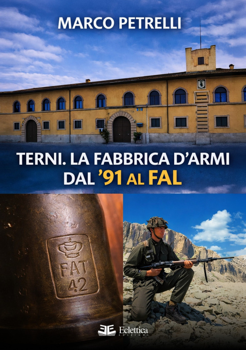 Buch Terni. La fabbrica d'armi dal '91 al FAL Marco Petrelli