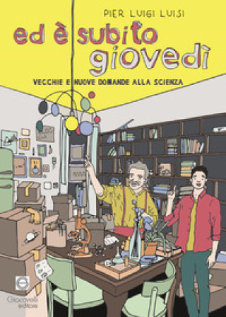 Kniha Ed è subito giovedì. Vecchie e nuove domande alla scienza Pier Luigi Luisi