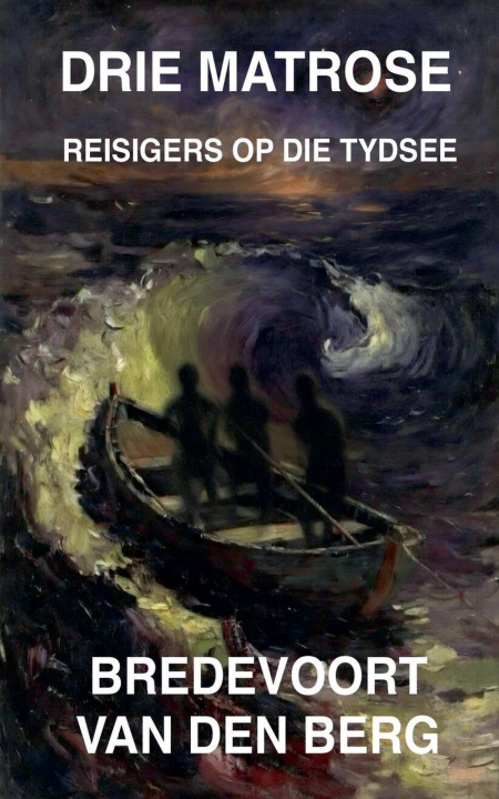 Knjiga Drie Matrose Bredevoort van den Berg