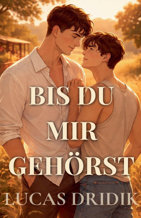 Kniha Bis du mir gehörst Lucas Dridik