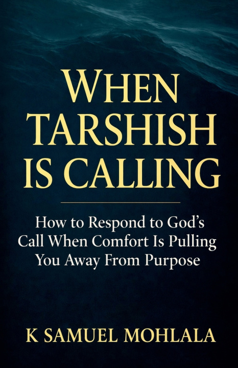 Knjiga When Tarshish Is Calling K Samuel Mohlala