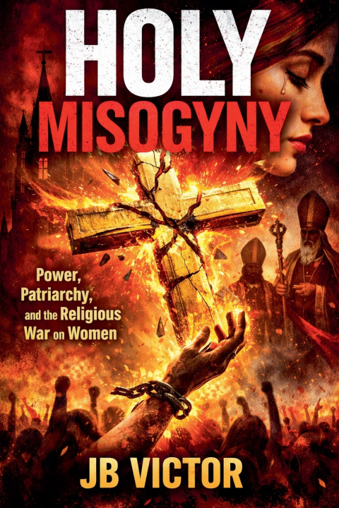 Knjiga Holy Misogyny JB Victor