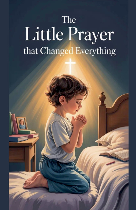 Knjiga The Little Prayer That Changed Everything Daniel K. Bright