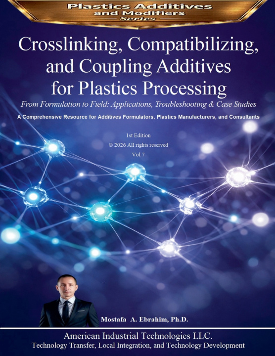 Kniha Crosslinking, Compatibilizing, and Coupling Additives for Plastics Processing Mostafa Ebrahim