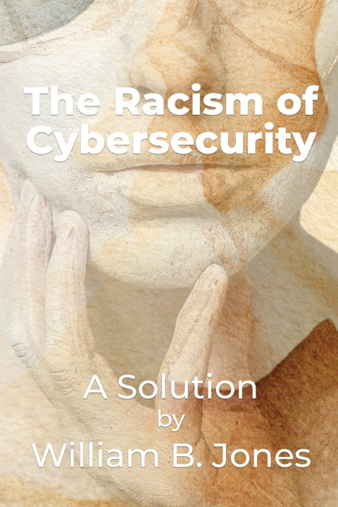 Knjiga The Racism of Cybersecurity William Jones