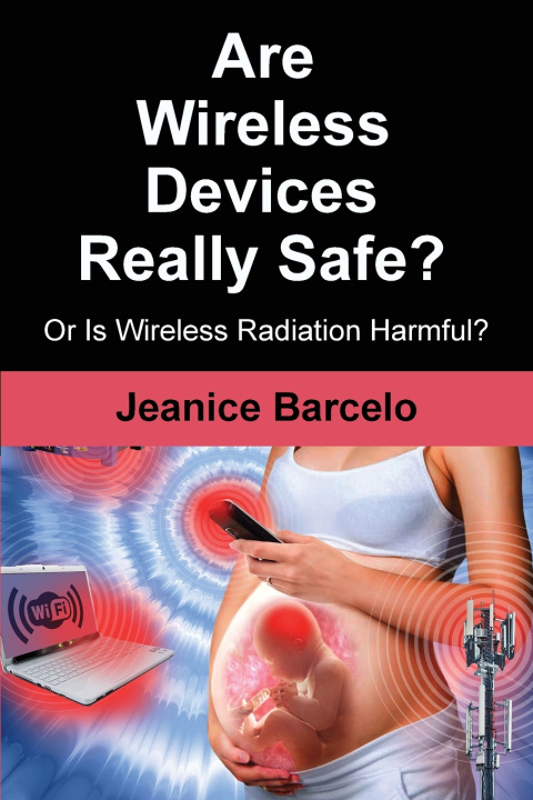 Kniha Are Wireless Devices Really Safe? Jeanice Barcelo