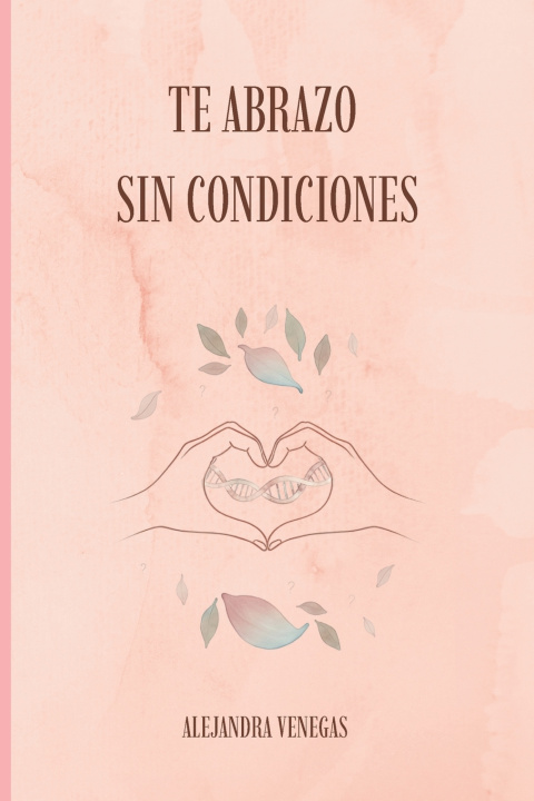 Kniha Te abrazo sin condiciones Alejandra Venegas