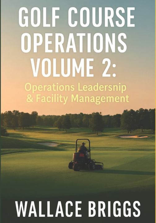 Kniha Golf Course Operations Volume 2 Wallace Briggs