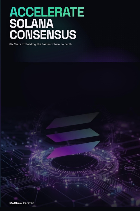 Kniha Accelerate Solana Consensus Matthew Karsten