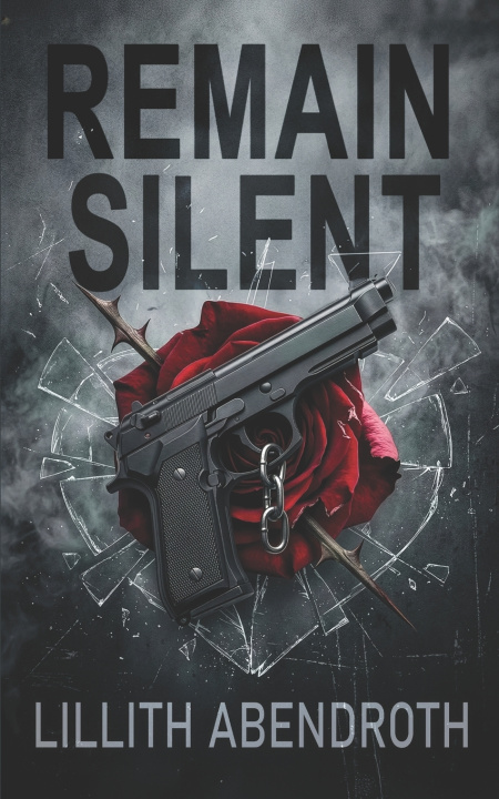 Knjiga Remain Silent Lillith Abendroth