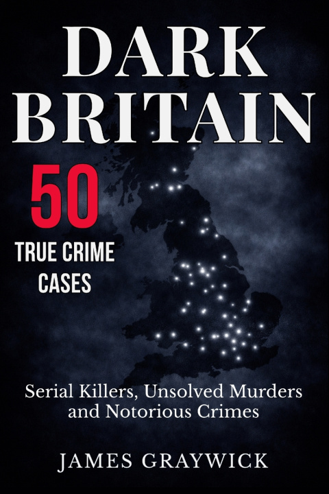 Kniha DARK BRITAIN James Graywick