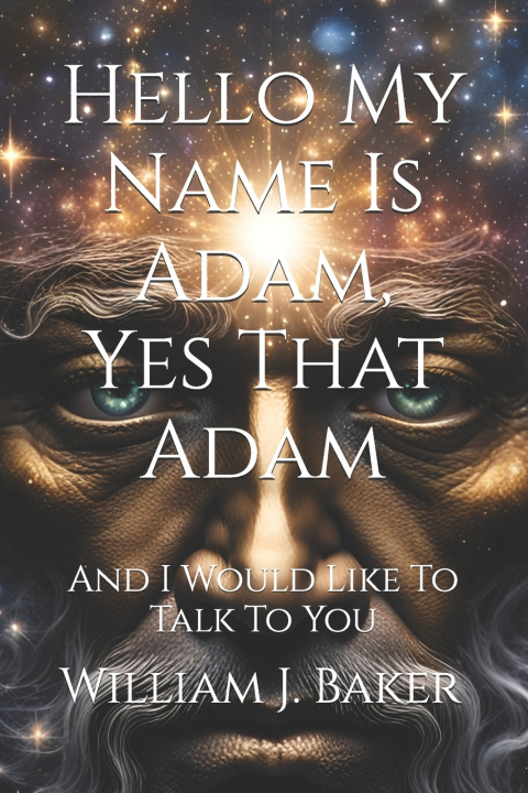 Kniha Hello My Name Is Adam, Yes That Adam William J. Baker