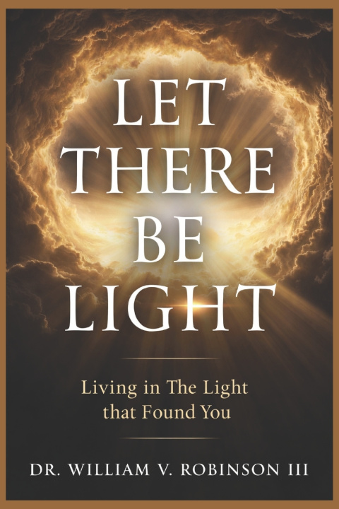 Kniha LET THERE BE LIGHT William V. Robinson III