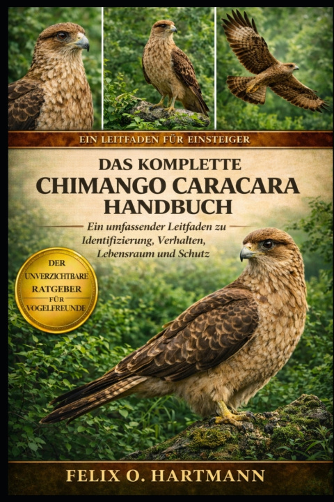 Książka DAS KOMPLETTE CHIMANGO CARACARA HANDBUCH FELIX O. HARTMANN