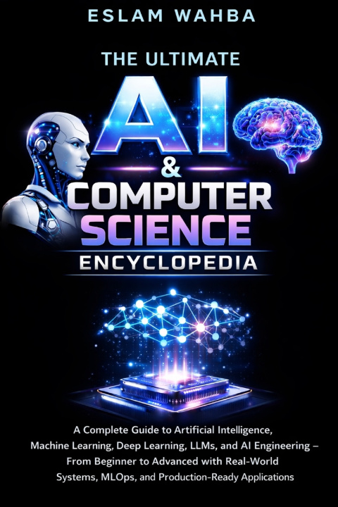 Kniha The Ultimate AI & Computer Science Encyclopedia Eslam Wahba