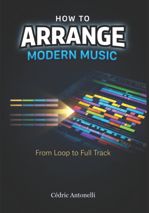 Knjiga How to Arrange Modern Music Cedric Antonelli