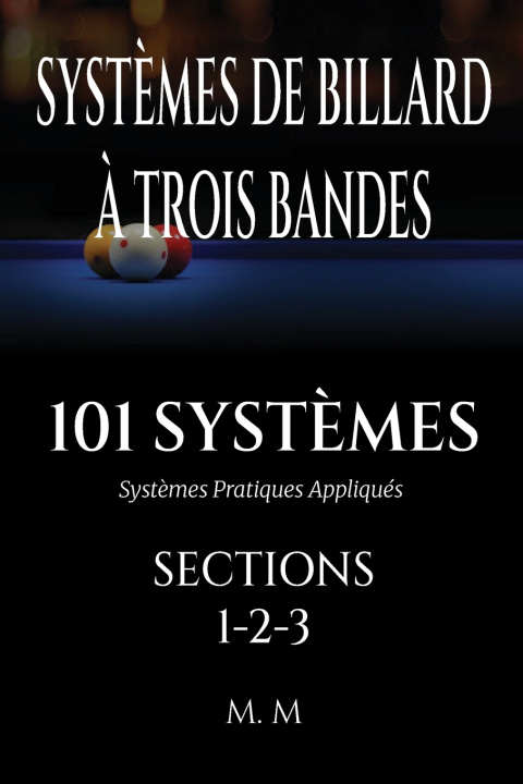 Knjiga SYSTÈMES DE BILLARD À TROIS BANDES - 101 SYSTÈMES - SECTIONS 1-2-3 MILES MOORE