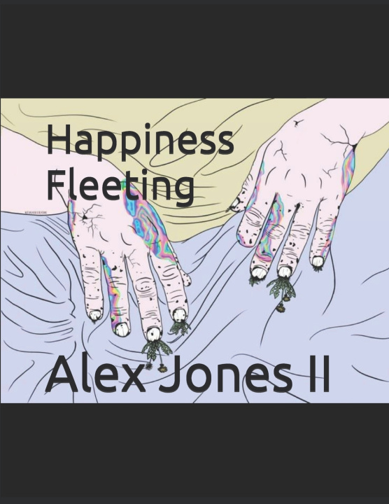Knjiga Happiness Fleeting Alex Jones II