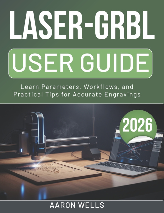 Kniha LASER-GRBL USER GUIDE 2026 Aaron Wells