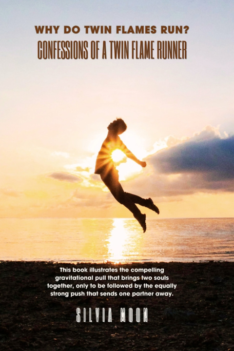 Kniha Why Do Twin Flames Run? Silvia Moon