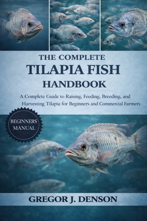 Knjiga THE COMPLETE TILAPIA FISH HANDBOOK Gregor J. Denson