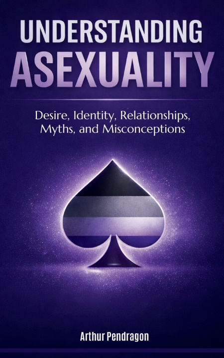 Knjiga Understanding Asexuality Arthur Pendragon