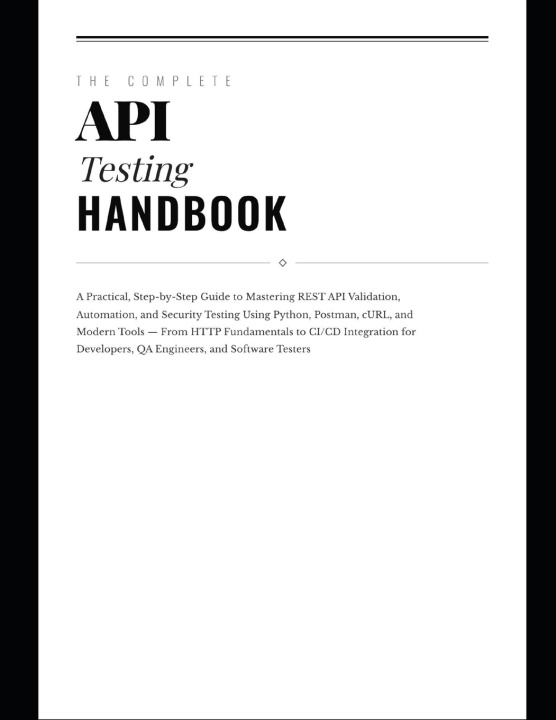 Könyv The Complete API Testing Handbook Focus Forward Publishing