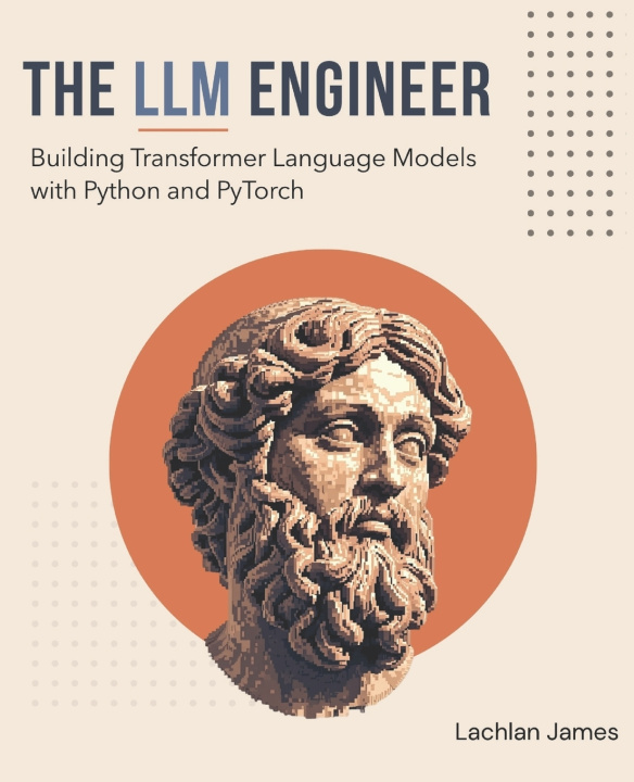 Kniha THE LLM ENGINEER Lachlan James