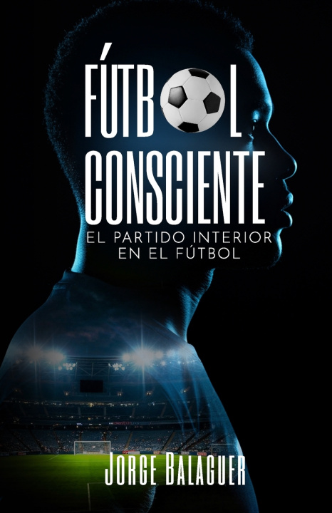Kniha Fútbol Consciente Jorge Balaguer Vives